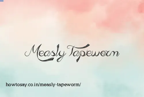 Measly Tapeworm