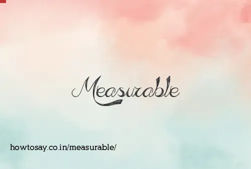 Measurable