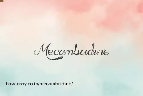 Mecambridine