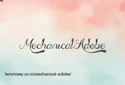 Mechanical Adobe