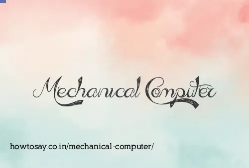 Mechanical Computer