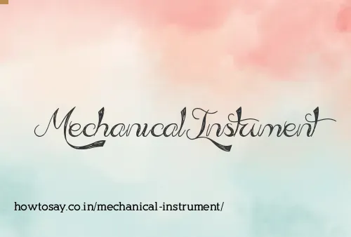 Mechanical Instrument