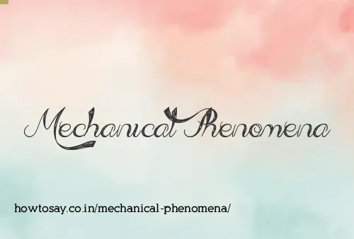 Mechanical Phenomena