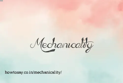 Mechanicality