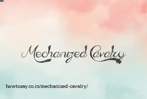 Mechanized Cavalry