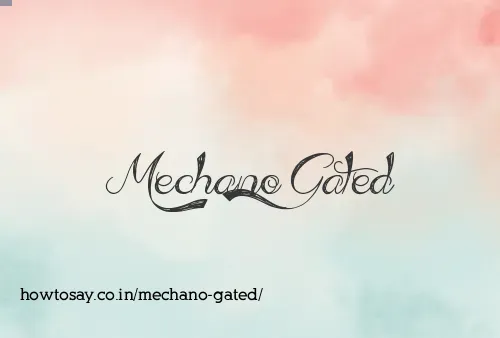 Mechano Gated