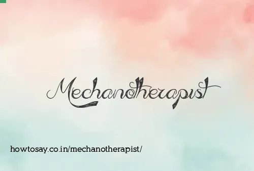 Mechanotherapist