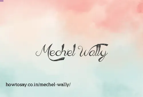 Mechel Wally
