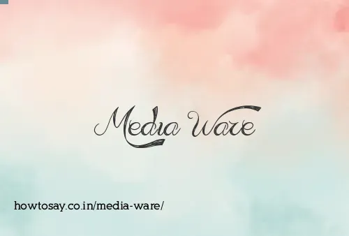 Media Ware