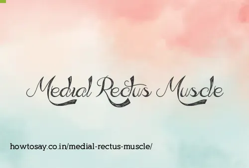Medial Rectus Muscle