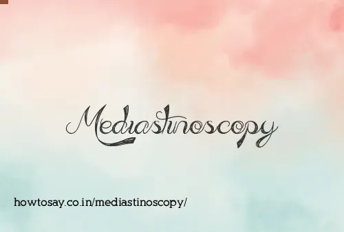 Mediastinoscopy