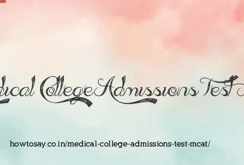 Medical College Admissions Test Mcat