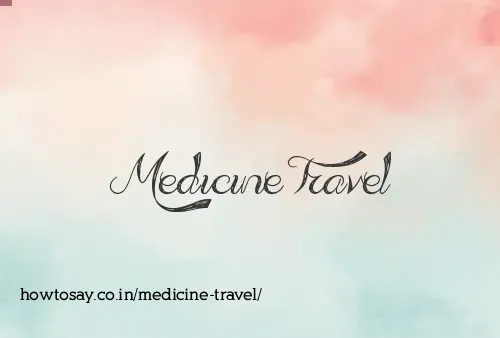 Medicine Travel