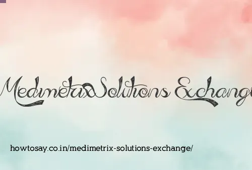 Medimetrix Solutions Exchange