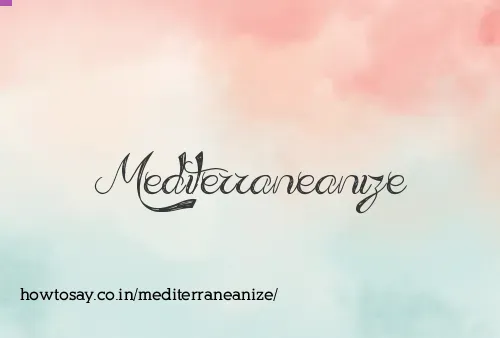 Mediterraneanize