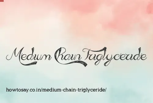 Medium Chain Triglyceride