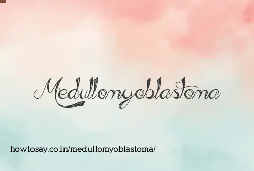 Medullomyoblastoma