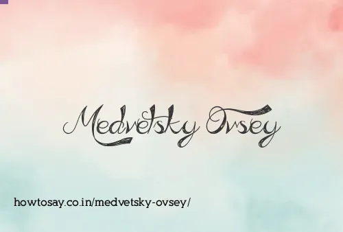 Medvetsky Ovsey