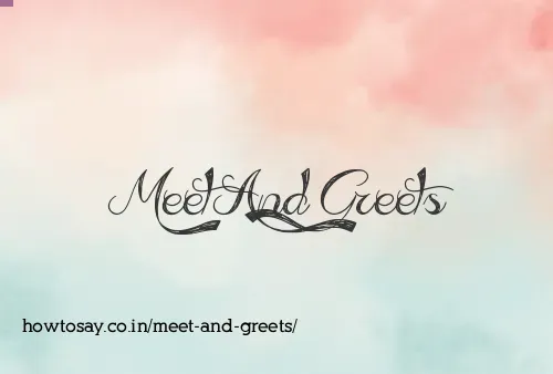 Meet And Greets