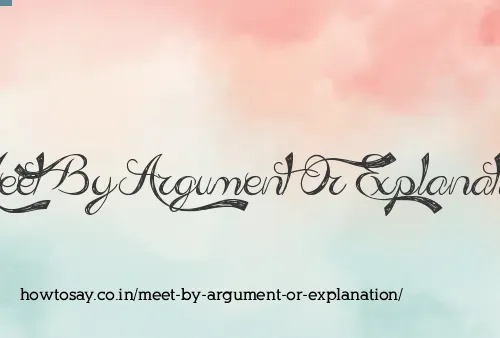 Meet By Argument Or Explanation