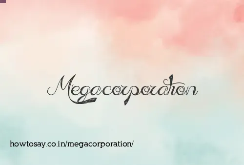 Megacorporation