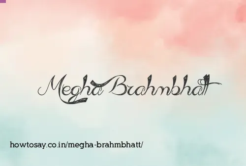 Megha Brahmbhatt