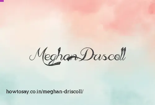 Meghan Driscoll