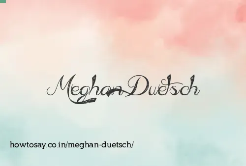 Meghan Duetsch