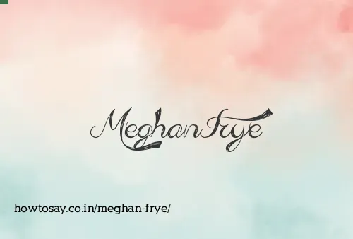 Meghan Frye