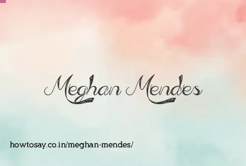 Meghan Mendes