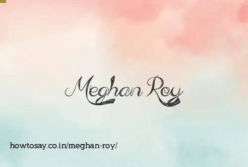 Meghan Roy