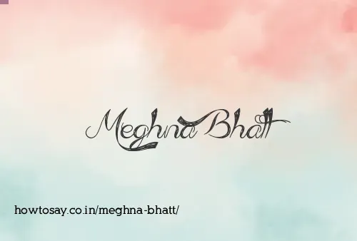 Meghna Bhatt