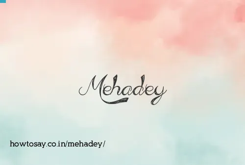 Mehadey