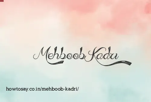 Mehboob Kadri