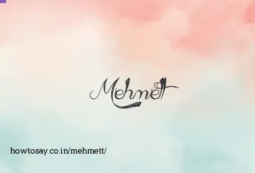 Mehmett