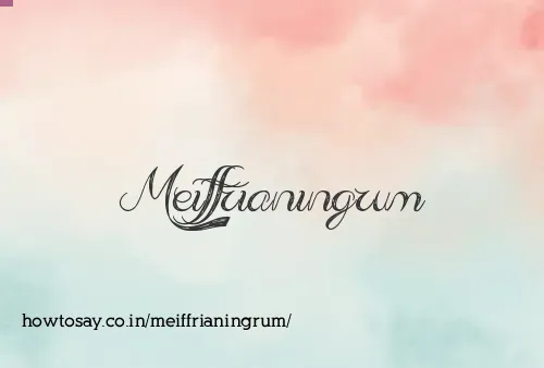 Meiffrianingrum