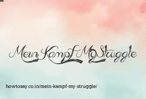 Mein Kampf My Struggle