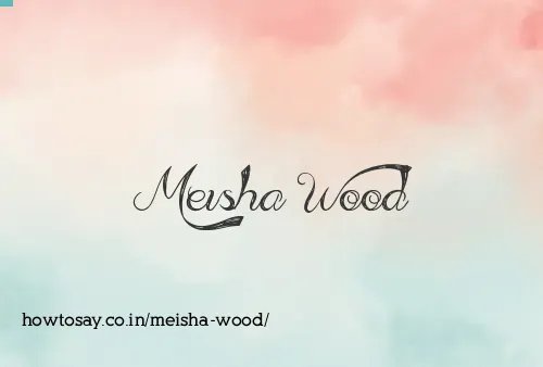 Meisha Wood
