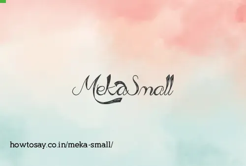 Meka Small