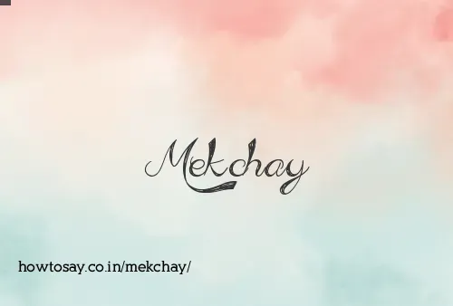 Mekchay