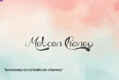 Mekcon Chaney