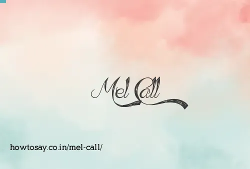 Mel Call