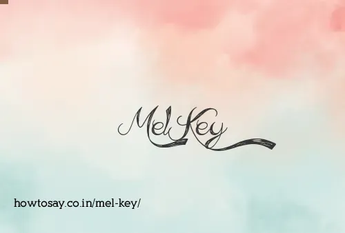 Mel Key