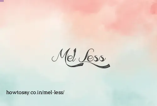 Mel Less