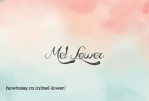 Mel Lower