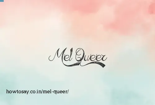 Mel Queer
