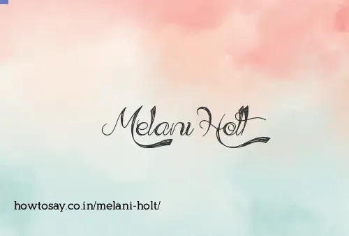 Melani Holt