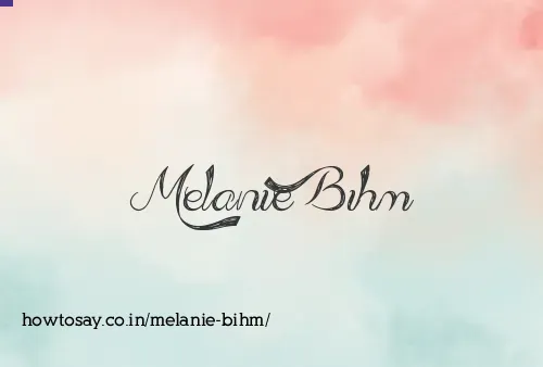 Melanie Bihm