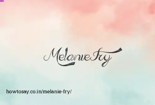 Melanie Fry