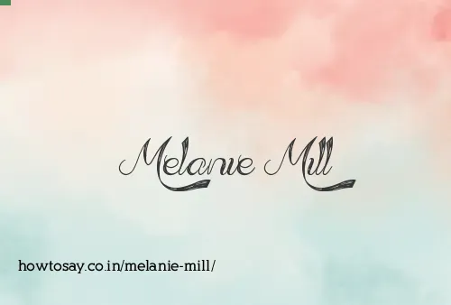 Melanie Mill